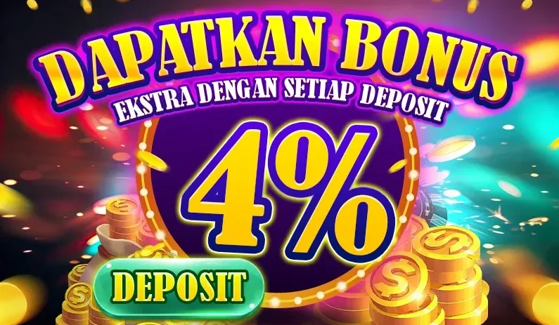 Dapatkan Bonus Ekstra Dengan Setiap Deposit 4%